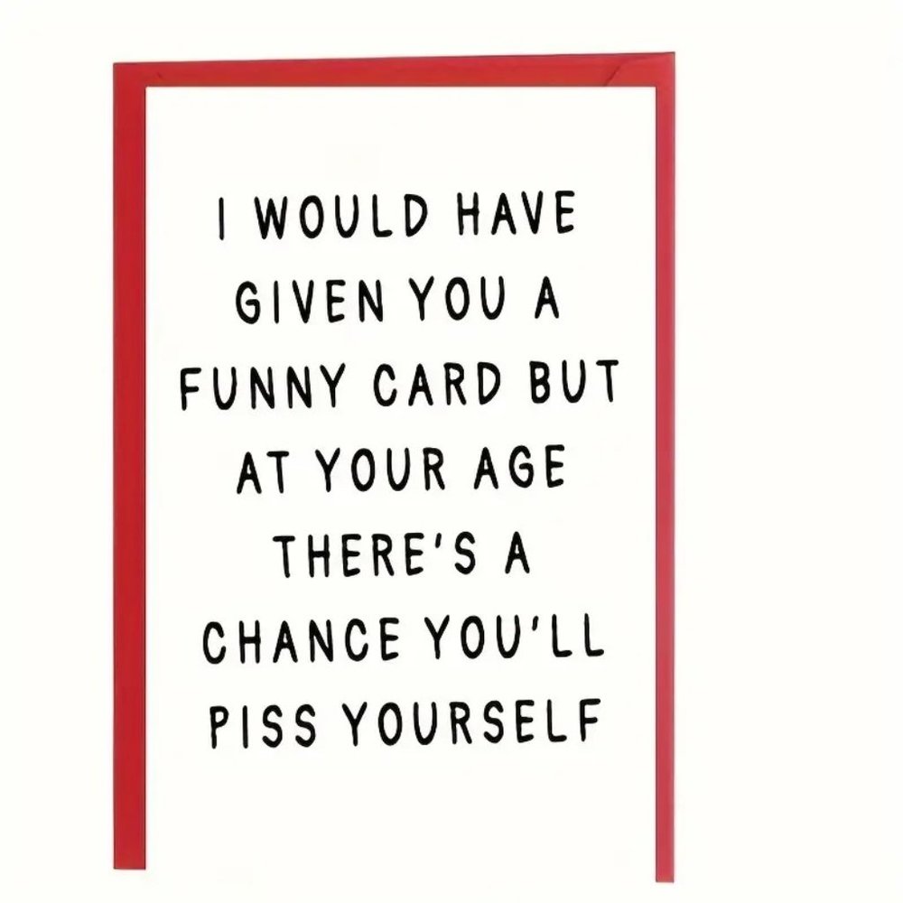 Funny Old  Age Pee Yourself Birthday Greeting Card Unisex